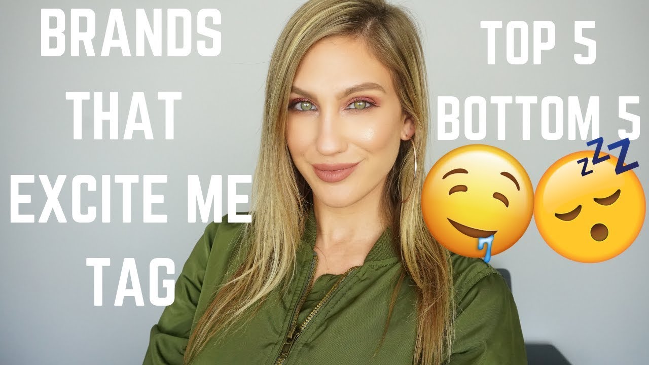 BRANDS THAT EXCITE ME TAG │ TOP 5 BOTTOM 5