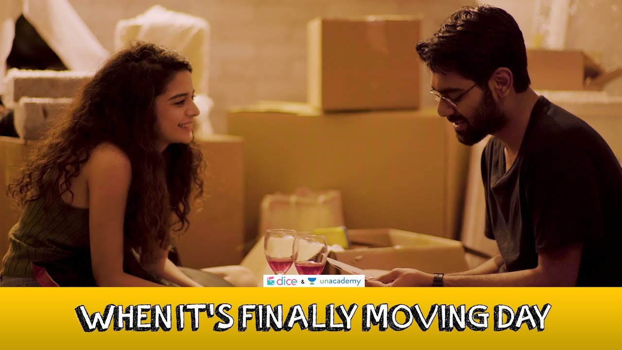 Download Dice Media | When It's Finally Moving Day | Ft. Mithila Palkar and Dhruv Sehgal