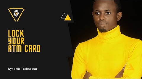 How to lock and unlock your Access bank ATM card to prevent card fraud ...