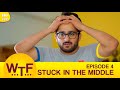 Dice Media | What The Folks | Web Series | S01E04 - Stuck In The Middle