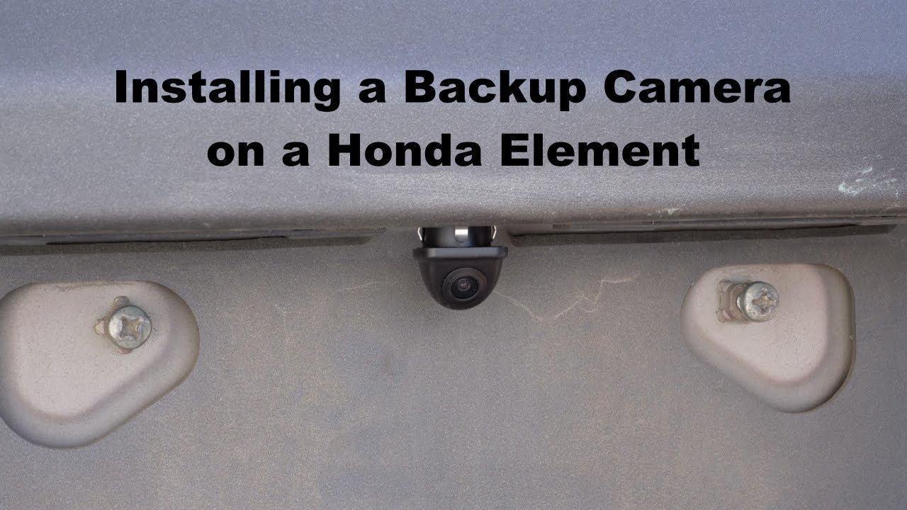 Honda Element Backup Cam Install / How To