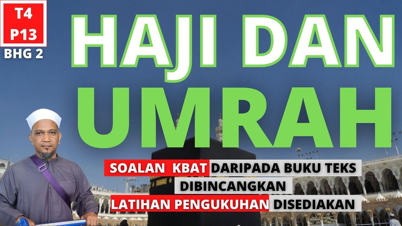 HAJI DAN UMRAH (BAHAGIAN 2)   |   PENDIDIKAN ISLAM TINGKATAN 4 KSSM   |   PELAJARAN 13