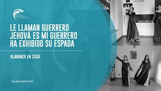 Miniatura de "Le llaman Guerrero, Jehová es mi Guerrero, Ha Exhibido su Espada - Alabanza en Casa CCINT"