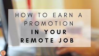 Full 8 Steps Toward Earning a Promotion in your Remote Job | Virtual Vocations Update