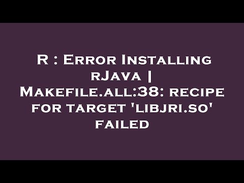 R : Error Installing rJava | Makefile.all:38: recipe for target 'libjri.so' failed