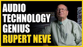 Audio Technology Genius: Rupert Neve