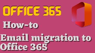 how to perform Email Migration to Microsoft 365 | Exchange Online
