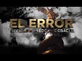 El Error: Ficción, Miedo, Debacle (Tercera Parte)