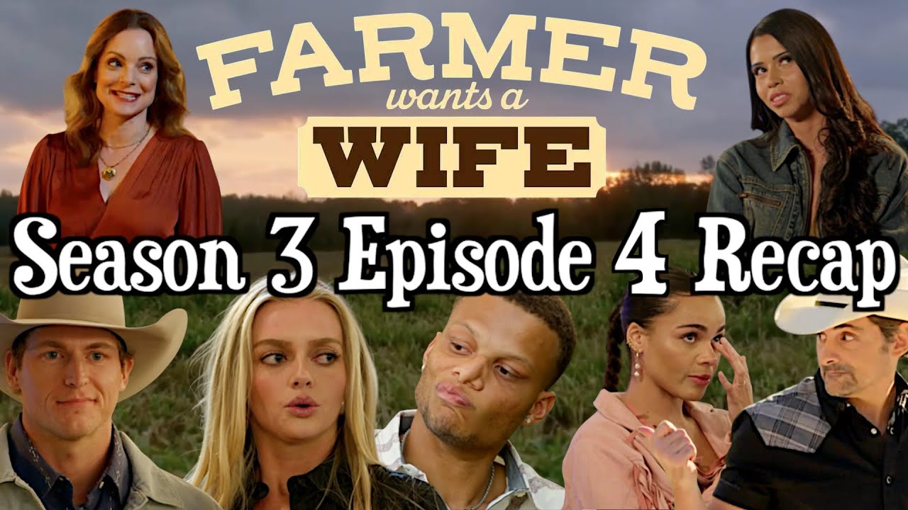 Farmer Wants a Wife | Season 3 Episode 4 RECAP