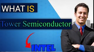 What is Tower Semiconductor & Why Intel Bought It 2022