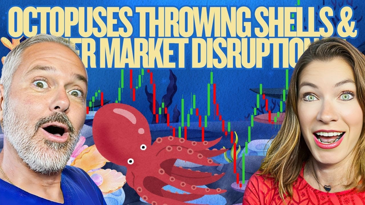 Octopuses Throwing Shells & Other Market Disruptions!