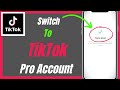 How To Switch To TikTok Pro Account Complete Guide