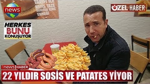 22 Yıldır Sadece Sosis ve Patates yiyor  Haber Adam #1