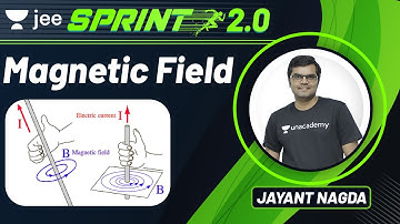 JEE: Magnetic Field | JEE Live Sprint 2.0 | Unacademy JEE | JEE Physics | Jayant Nagda