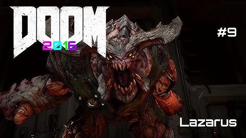 DOOM 2016 - 09 - Lazarus Labs