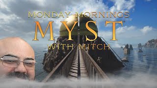 Monday Mornings Myst with Mitch | RIVEN | 02