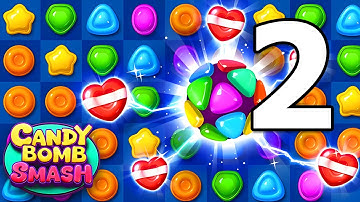 Candy Bomb Smash Gameplay Walkthrough Part 2 | Android Arcade - Puzzle Game