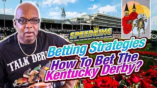 Wagering Strategies 2025 Kentucky Derby Unveiled | SpeedKing Talks Money Managment & Ticket Approach
