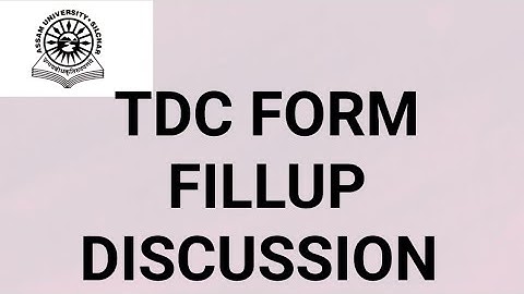 Assam University Silchar|| TDC Even Sem Form Fillup Regrading Discussion||