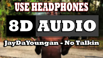 👂 JayDaYoungan - No Talkin (8D AUDIO USE HEADPHONES) 👂