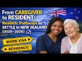 From Caregiver To Resident Realistic Pathways To Settle In New Zealand 2025 2026