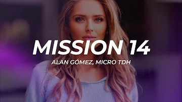 Alan Gómez, Micro TDH - Mission 14 (Letra/Lyrics)