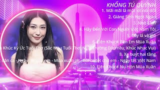 K H Ổ N G T Ú Q U Ỳ N H Top Hit Song