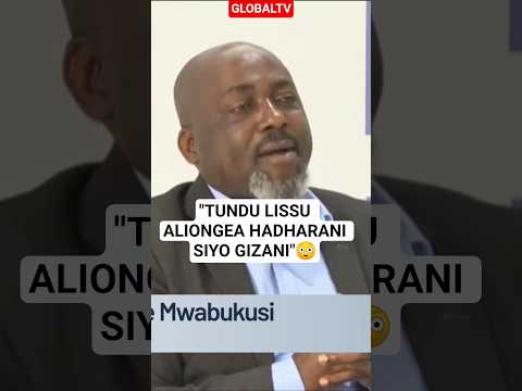 MWABUKUSI TUNDU LISSU ALIONGEA HADHARANI SIYO GIZANI Breaking Globaltv Shortvideo Live