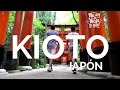 KIOTO,  El Japón Más Tradicional, El Más Auténtico | JAPÓN #4