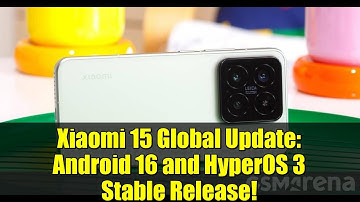 Xiaomi 15 Global Update: Android 16 and HyperOS 3 Stable Release!