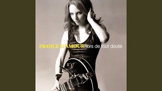 Video thumbnail of "France D'Amour - J'entends ta voix"