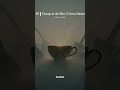 09:30: Teacup in the Mist &amp; Morning Fog Meditation 🎁✨#TeacupInTheMist #MorningFog #VeloraSilence 🎁