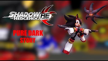 Shadow the Hedgehog Reloaded - Pure Dark Story