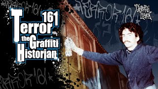 TERROR 161-"The Graffiti Historian"