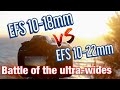EF-S 10-18 Vs EF-S 10-22 : Battle of the Ultra-Wides