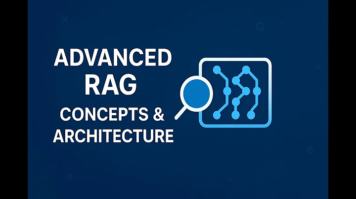 ADVANCED RAG (Retrieval-Augmented Generation) Concepts & Architecture