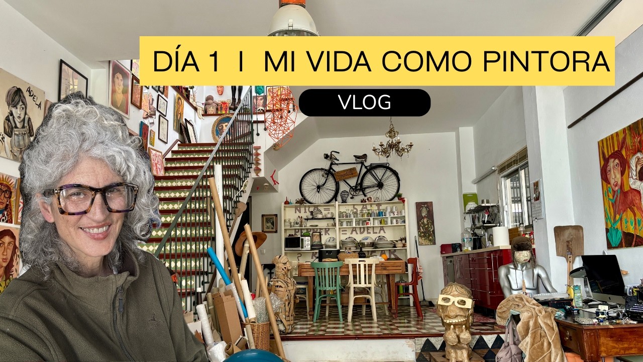 VLOG  l  DÍA 1 MI VIDA COMO PINTORA