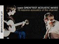 Oasis  greatest acoustic mixes 2021