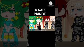 A SAD PRINCE #anime #shortsviral #shortsvideo #shorts #myheroacademia #gachaclub #gachalife #bnha