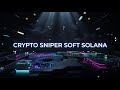 Crypto Sniper Soft Solana for Beginners