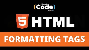 HTML Formatting Tags | Formatting Tags In HTML | HTML Formatting Tutorial | HTML | SimpliCode