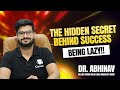 Why Being Lazy is actually the Best thing for you | Success mantra | Dr Abhinav AIIMS