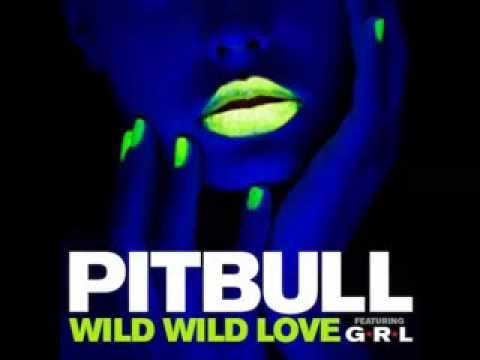 Pitbull - Wild Wild Love Feat G.R.L Text