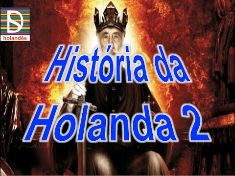 História da Holanda 2 - YouTube