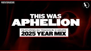 This Was Aphelion - 2025 Year Mix | Mixed by @SerenSantiago (3 Hour Trance \u0026 Progressive Recap Mix)