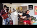 Enough  sayor acoustic