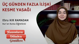 Üç Günden Fazla İlişki Kesme Yasağı Ebru Kir Ramadan