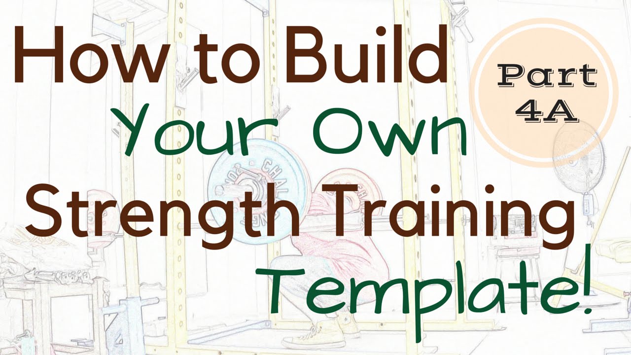 How to Build Your Own Strength Training Program Pt. 4A - YouTube