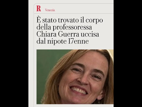 Video Venezia, trovato il corpo di Chiara Guerra: la donna uccisa dal nipote di 17 anni