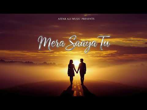 Mera Saaya Tu Asfar Ali Music Presents Soulful Romantic Song 2025